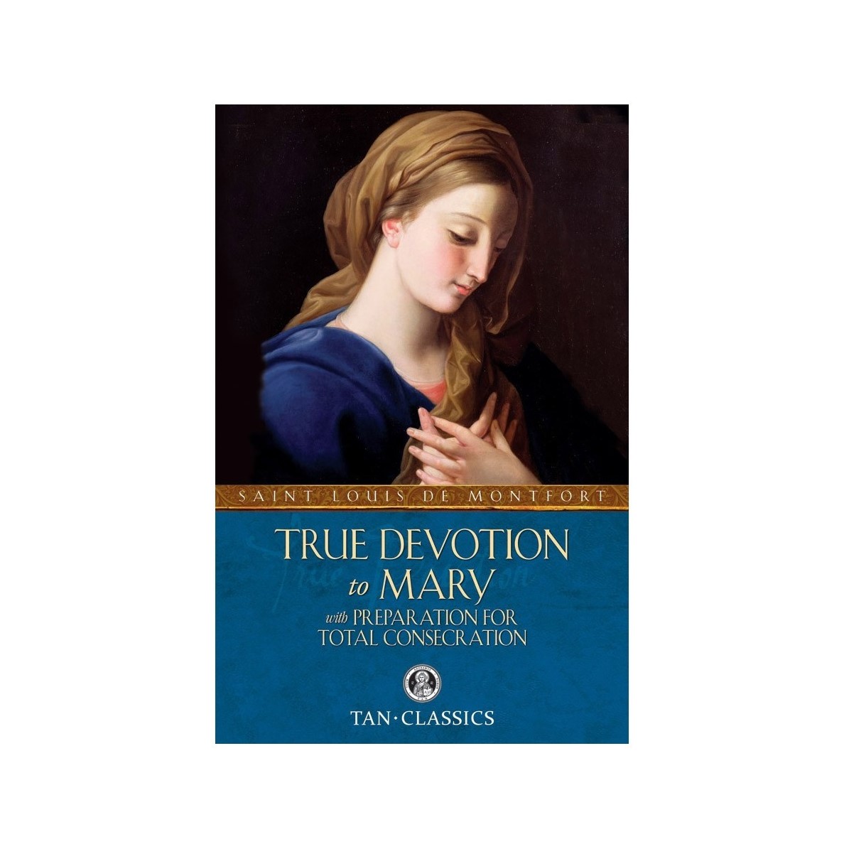 How To Make Your Total Consecration To Jesus Through Mary By St. Louis ...